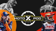 MotoXPod Show Ep. 254 | Colt Nichols and Aaron Plessinger / Michael Lindsay and Lewis Phillips In Studio