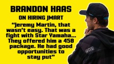 "Jeremy Martin, That Wasn't Easy. That Was a Fight with Star Yamaha..." | Brandon Haas on Hiring JMart